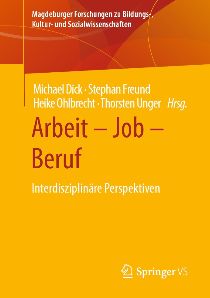 „Arbeit – Job – Beruf. Interdisziplinäre Perspektiven“ (2022), zugleich Band 1 einer neuen Magdeburger Schriftenreihe